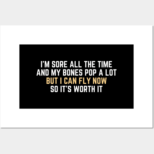 Aerialist - I'm Sore All The Time And My Bones Pop A Lot But I Can Fly Now Worth It Wall Art by DnlDesigns